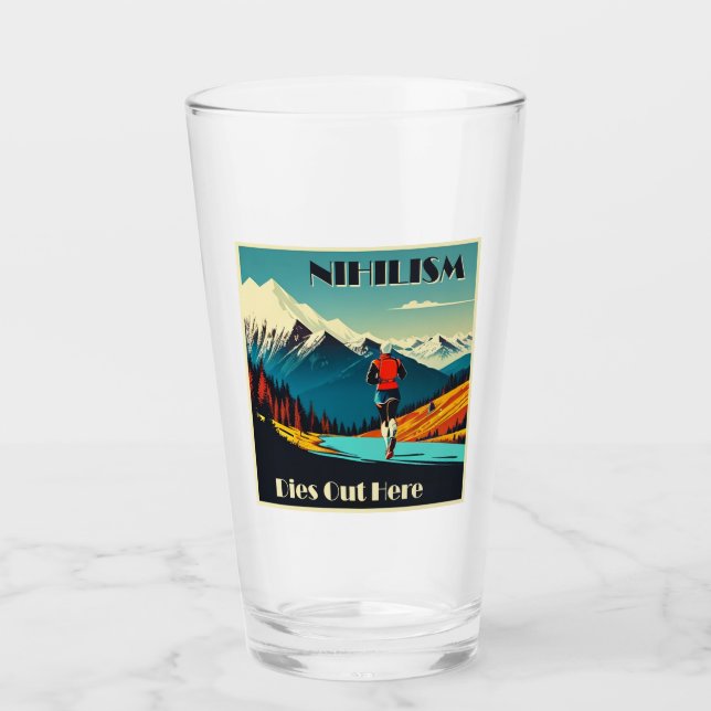 Nihilism Dies Out Here Running Glass (Front)