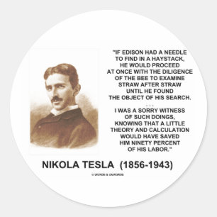 Nikola Tesla Edison Needle Haystack Theory Quote Classic Round Sticker
