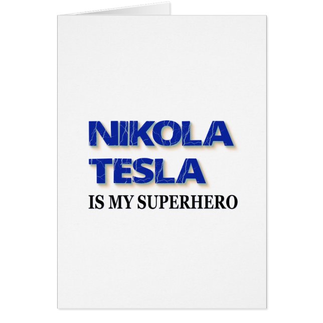 Nikola Tesla Is My Superhero (Front)