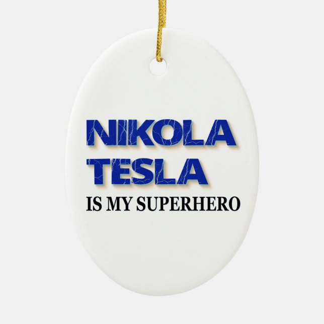 Nikola Tesla Is My Superhero Ceramic Tree Decoration (Front)