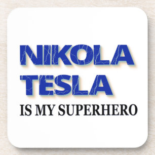 Nikola Tesla Is My Superhero Coaster