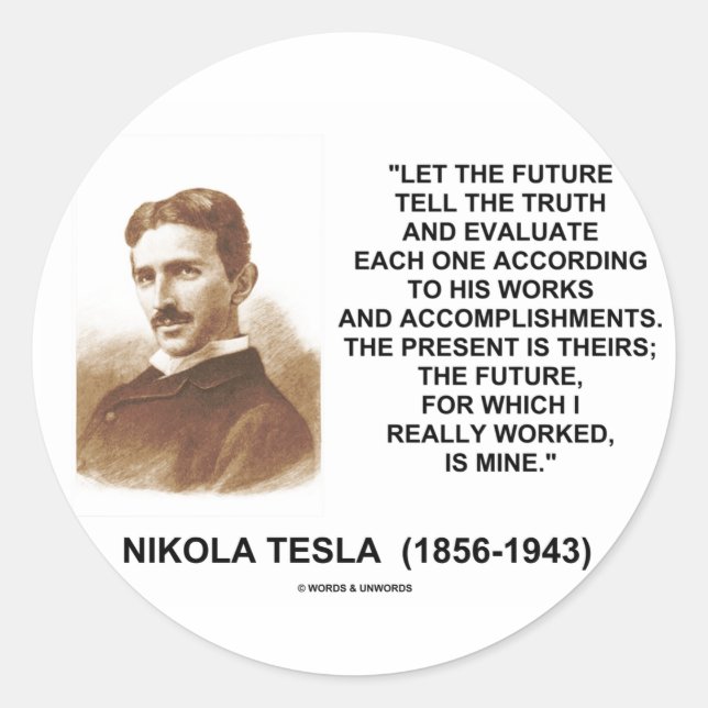 Nikola Tesla Let The Future Tell The Truth Quote Classic Round Sticker (Front)