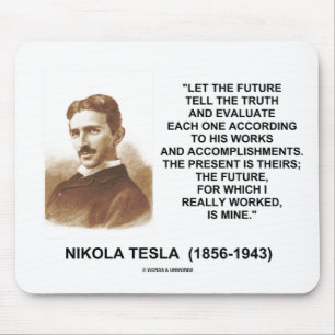 Nikola Tesla Let The Future Tell The Truth Quote Mouse Pad