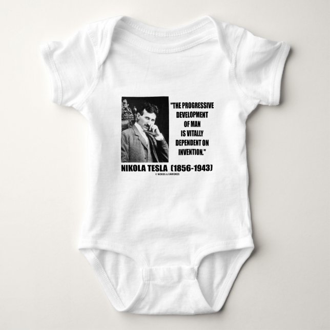 Nikola Tesla Progressive Development Of Man Quote Baby Bodysuit (Front)