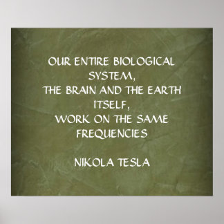 NIKOLA TESLA QUOTE - SAME FREQUENCIES - POSTER