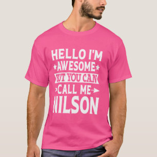 Nilson Surname Call Me Nilson Family Team Last Nam T-Shirt