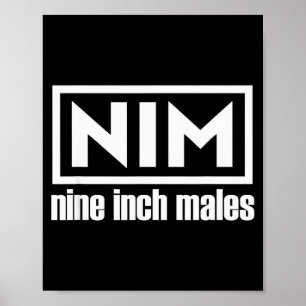Nim Nine Inch Males Funny Mens  Poster