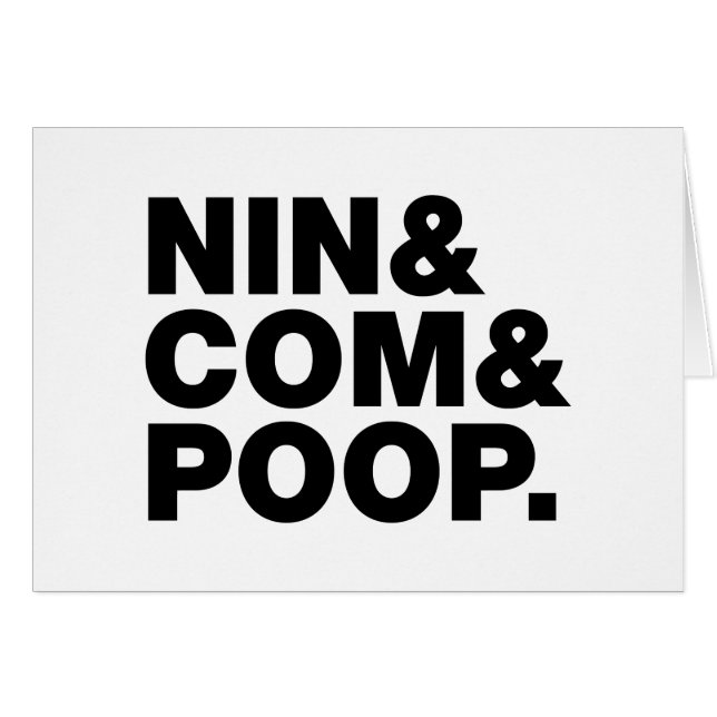 NIN & COM & POOP. (Front Horizontal)