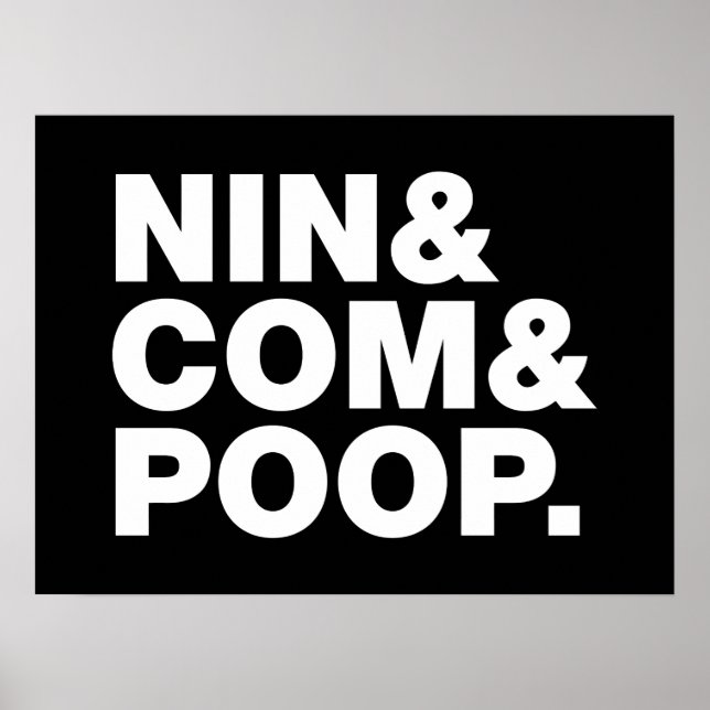 NIN & COM & POOP. POSTER (Front)