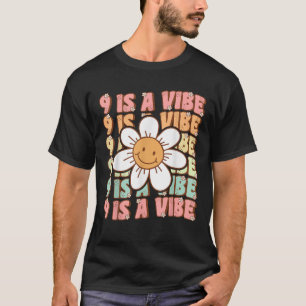 Nine Is A Vibe Cute Groovy 9th Birthday Party Dais T-Shirt