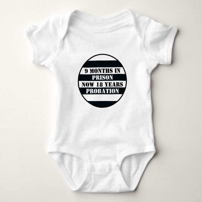 Nine Months in Prison 18 Years Probation Funny Baby Bodysuit (Front)