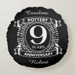 Nine years Pottery wedding anniversary Round Cushion<br><div class="desc">Nine years,  black and white pottery anniversary design. If you would like any help customising this design please contact me,  their is an ask this designer button,  just below this text.</div>