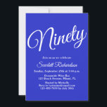 Ninety Modern Script Royal Blue 90th Birthday Invitation<br><div class="desc">Simply Modern 90th Birthday Party Invitation Royal Blue Personalise this elegant Royal Blue birthday party invitation with the name of the person celebrating a very special day in their life and customise all of the birthday party celebration details. A 90th birthday is a special milestone to celebrate. Mark the occasion...</div>