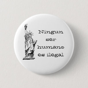 Ningun ser humano es ilegal 6 cm round badge