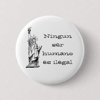 Ningun ser humano es ilegal 6 cm round badge