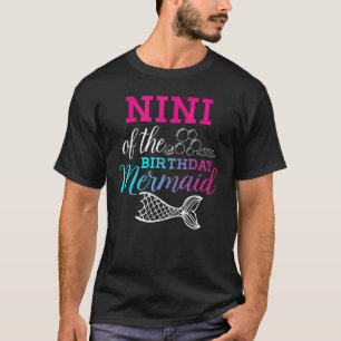 Nini Of The Birthday Mermaid Birthday Mothers Day T-Shirt