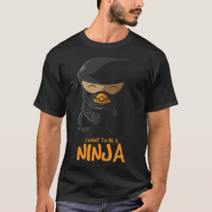 Ninja Baby  I want to be a Ninja    1 T-Shirt