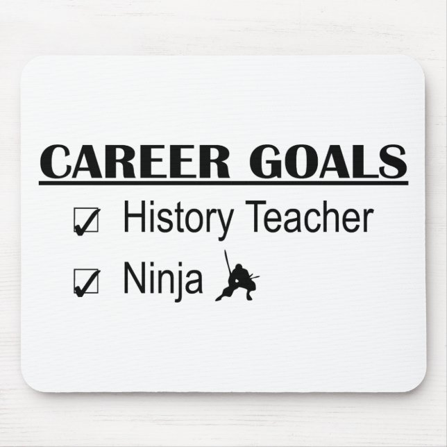 Ninja Career Goals - History Teacher Mouse Pad (Front)