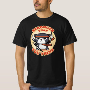 Ninja Cat   Stronger Than You Think T-Shirt