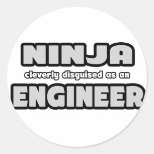 Ninja Cleverly Disguised As An Engineer Classic Round Sticker