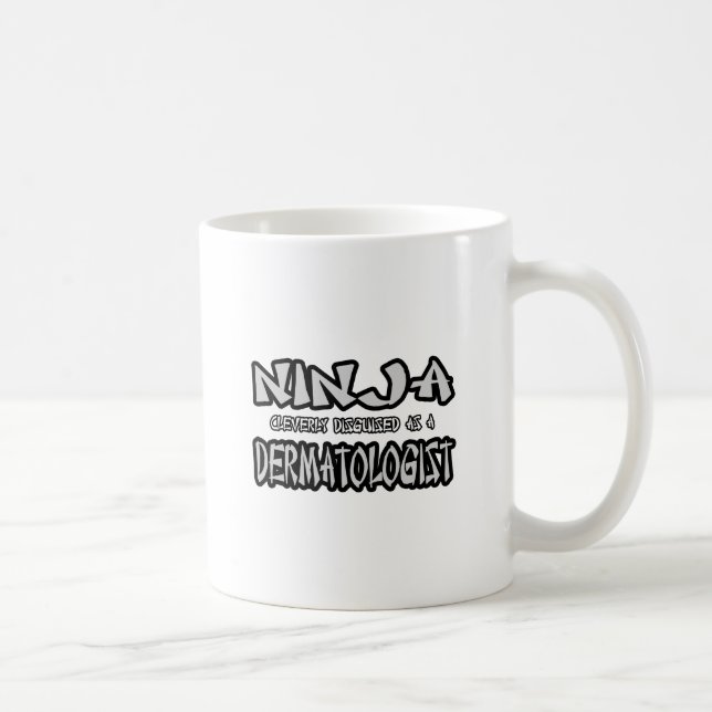 Ninja...Dermatologist Coffee Mug (Right)