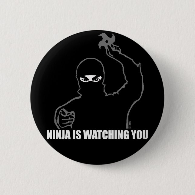 Ninja is watching you 6 cm round badge (Front)