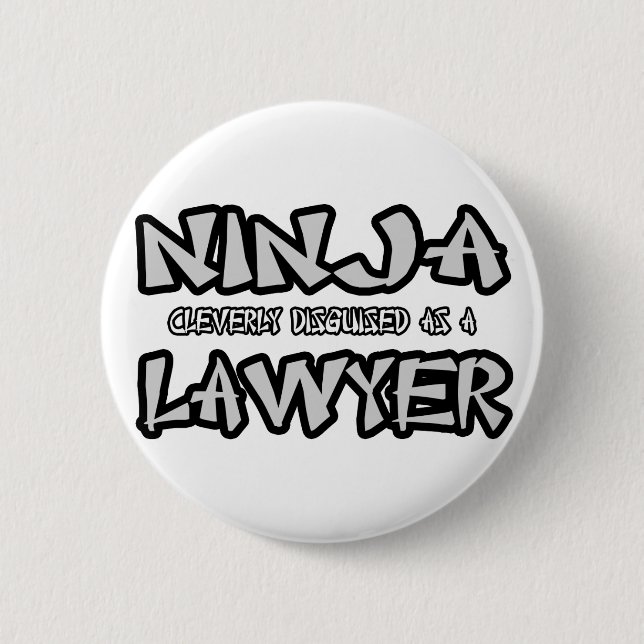 Ninja...Lawyer 6 Cm Round Badge (Front)