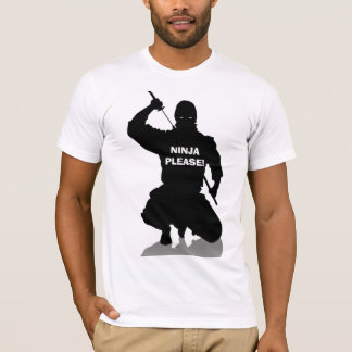 Ninja Please! T-Shirt