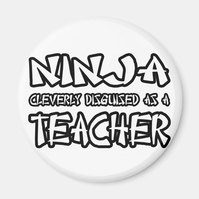 Ninja...Teacher Magnet (Front)