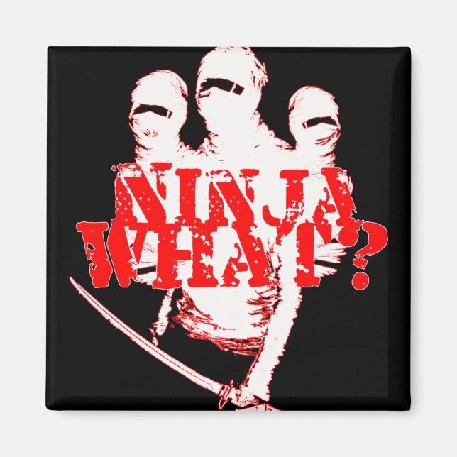 NINJA WHAT? MAGNET (Front)