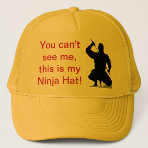 ninja, You can't see me,this is my Ninja Hat! Trucker Hat