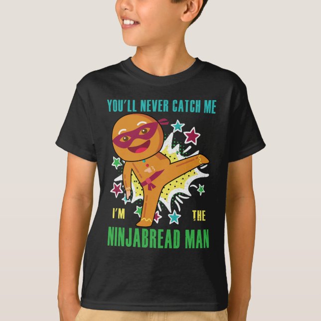 Ninjabread Man You'll Never Catch Me T-Shirt (Front)