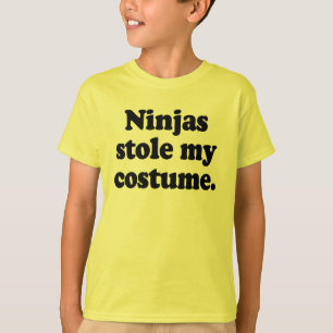 Ninjas stole my costume T-Shirt