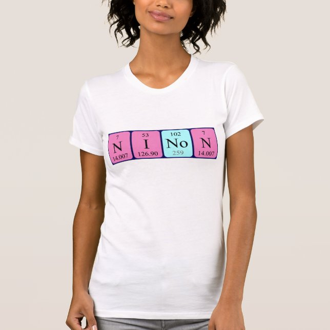 Ninon periodic table name shirt (Front)