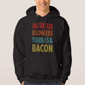 nitrous blowers turbos and bacon T-Shirt Hoodie