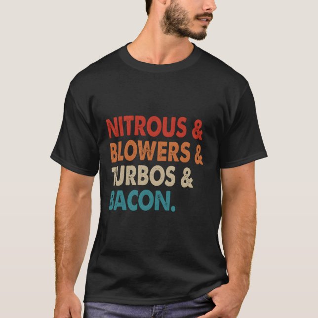 Nitrous & Blowers & Turbos & Bacon T-Shirt (Front)