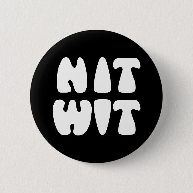 NITWIT 6 CM ROUND BADGE (Front)