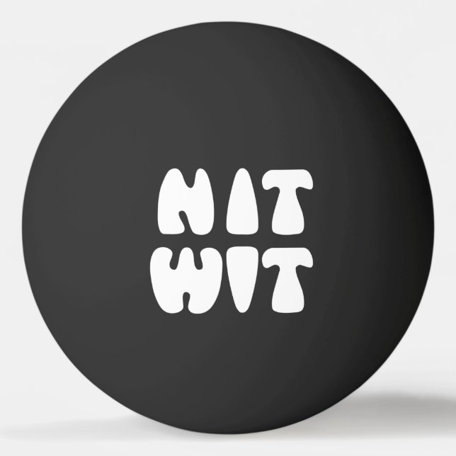 NITWIT PING PONG BALL (Front)