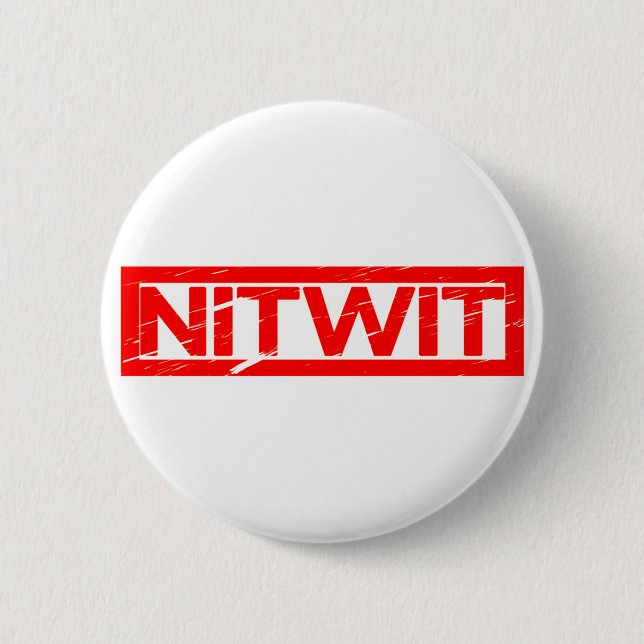 Nitwit Stamp 6 Cm Round Badge (Front)