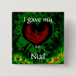 Nix Button - I gave my heart to