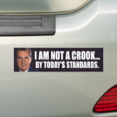Nixon: I am not a crook... by today's standards Bumper Sticker (On Car)
