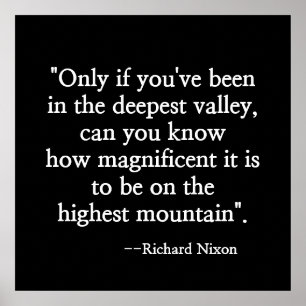 NIXON'S MOTIVATIONAL QUOTE "LOWEST VALLEY" POSTER