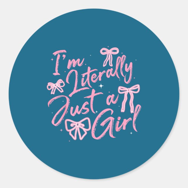 Nk Bow Tie I'm Literally Just A Girl Cute Coquette Classic Round Sticker (Front)