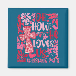 Nk Floral Oh How He Loves Us Boho Bible Verse Chri Magnet