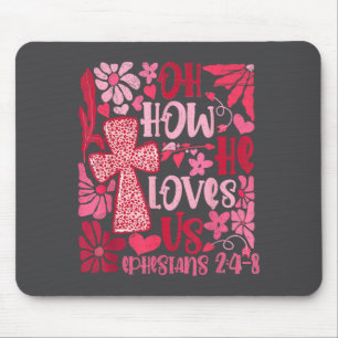 Nk Floral Oh How He Loves Us Boho Bible Verse Chri Mouse Pad