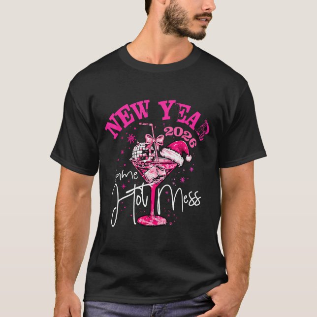 Nk New Year Same Hot Mess Happy New Year 2026 Matc T-Shirt (Front)