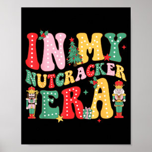 Nk Nutcracker Squad In My Nutcracker Era Christmas Poster