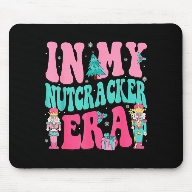 Nk Nutcracker Squad In My Nutcracker Era Nk Christ Mouse Pad (Front)