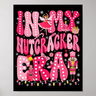 Nk Nutcracker Squad In My Nutcracker Era Nk Christ Poster