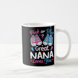Nk Or Blue Great Nana Loves You Gender Reveal  Coffee Mug